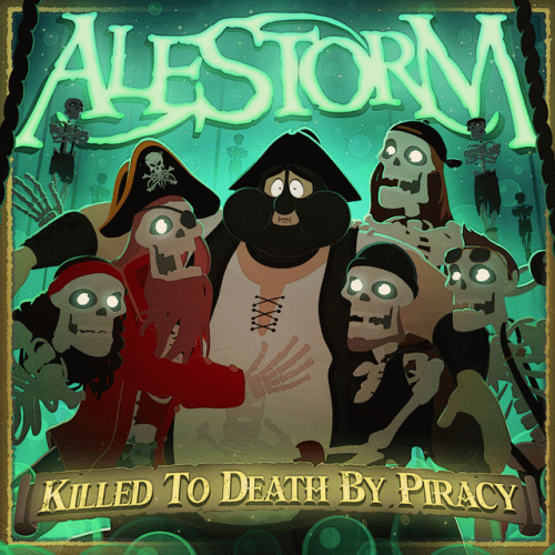 Alestorm : Killed to Death by Piracy